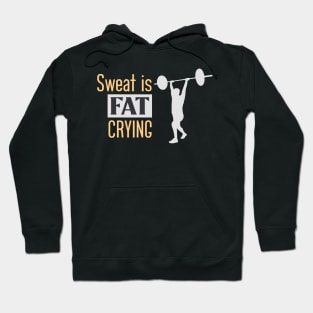 fitness sweat is fat crying Hoodie